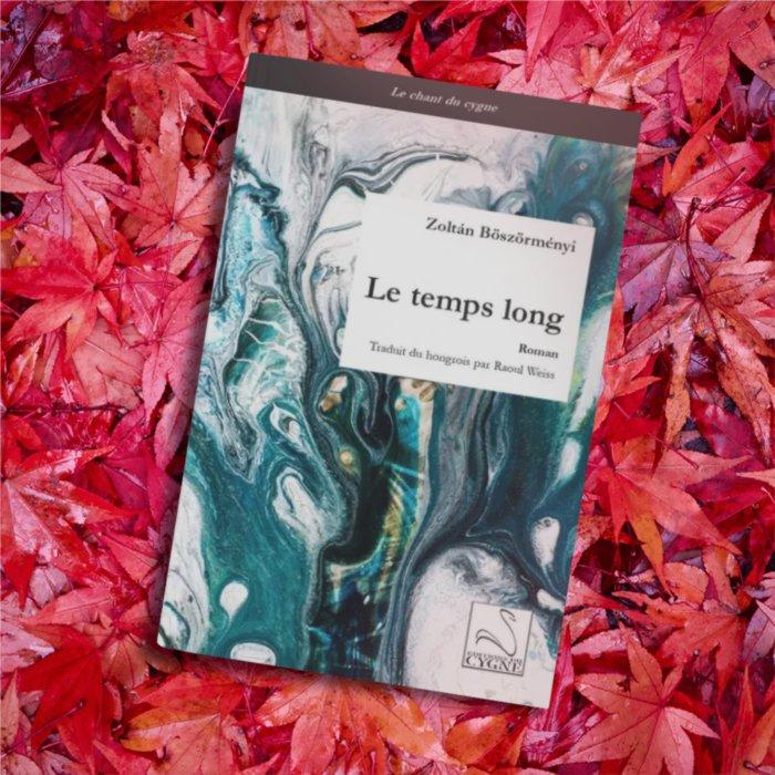 Le Temps long, par Zoltán Böszörményi